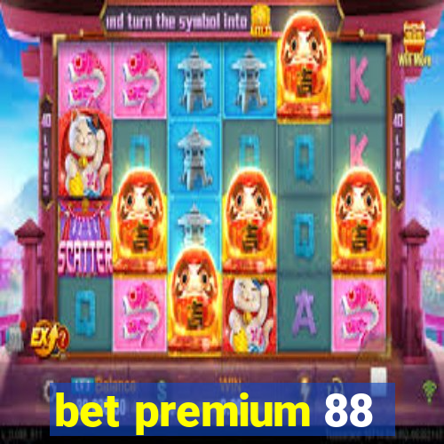 bet premium 88